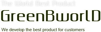 The World's Best Products GreenBworld 최고의 제품, 최상의 서비스로 고객만을 생각하며 발전하는 기업